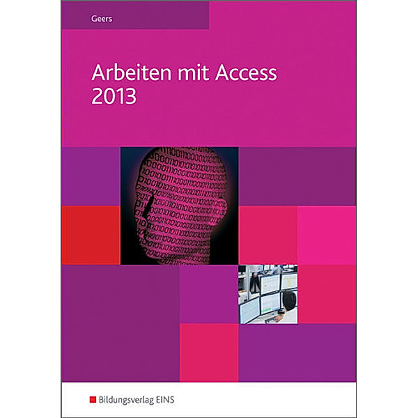 Arbeiten mit Access 2013, Werner Geers