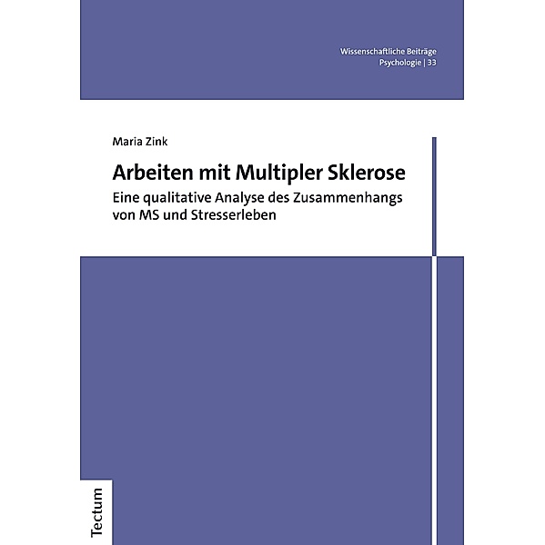 Arbeiten mit Multipler Sklerose / Wissenschaftliche Beiträge aus dem Tectum Verlag: Psychologie Bd.33, Maria Zink