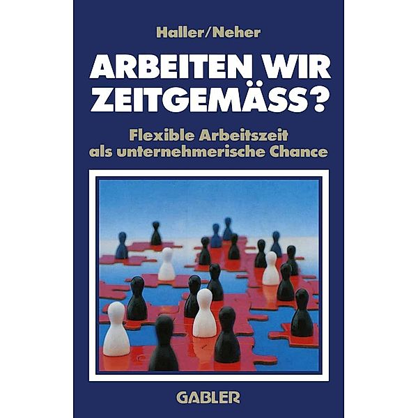 Arbeiten wir zeitgemäss?, Willi Haller, Hermann Neher