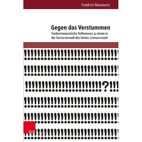 Arbeiten zu Sprachgebrauch und Kommunikation zur Zeit des Nationalsozialismus / Band 002 / Gegen das Verstummen, Friedrich Markewitz