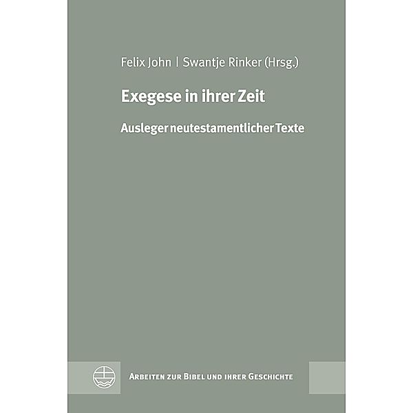 Arbeiten zur Bibel und ihrer Geschichte (ABG): 52 Exegese in ihrer Zeit