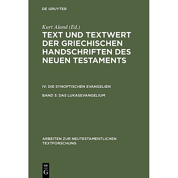 Arbeiten zur neutestamentlichen Textforschung / 30/31 / Das Lukasevangelium.Bd.3/1 u.2