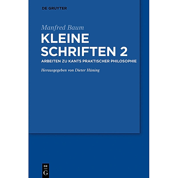 Arbeiten zur praktischen Philosophie Kants, Manfred Baum