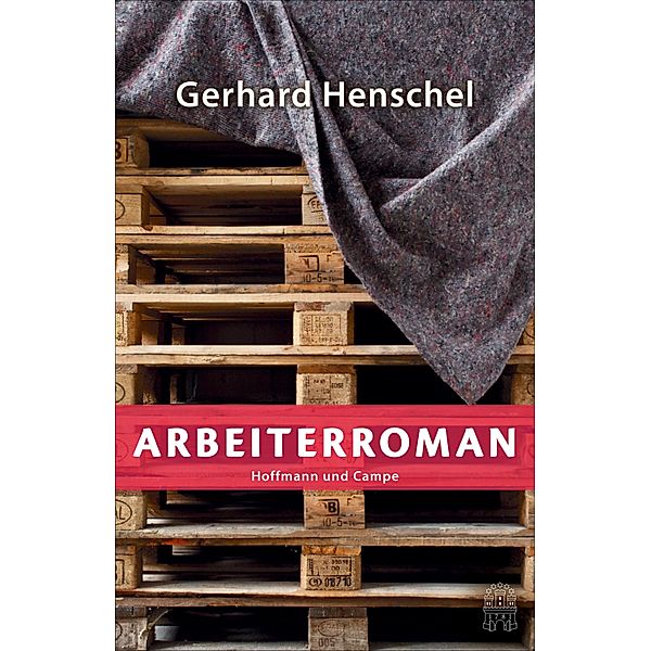 Arbeiterroman / Martin Schlosser Bd.7, Gerhard Henschel