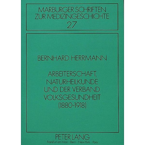 Arbeiterschaft, Naturheilkunde und der Verband Volksgesundheit (1880-1918), Bernhard Herrmann