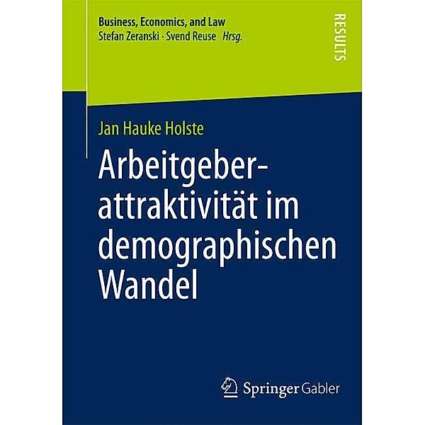 Arbeitgeberattraktivität im demographischen Wandel, Jan Hauke Holste