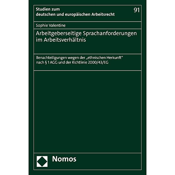 Arbeitgeberseitige Sprachanforderungen im Arbeitsverhältnis / Studien zum deutschen und europäischen Arbeitsrecht Bd.91, Sophie Valentine