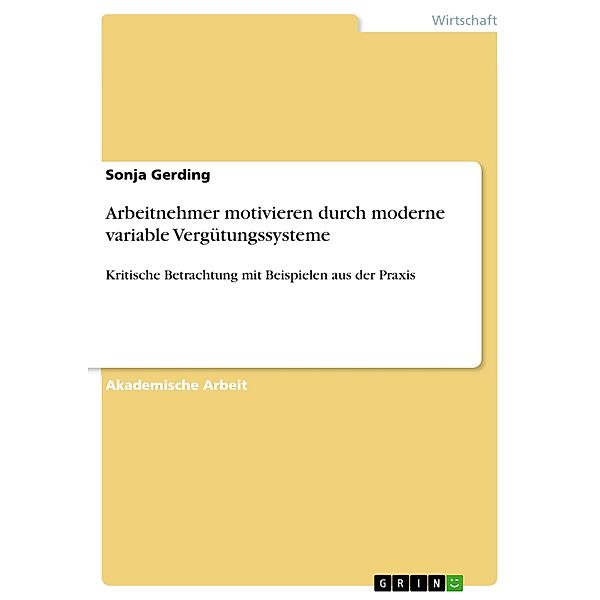 Arbeitnehmer motivieren durch moderne variable Vergütungssysteme, Sonja Gerding