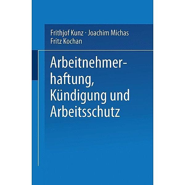 Arbeitnehmerhaftung, Kündigung und Arbeitsschutz