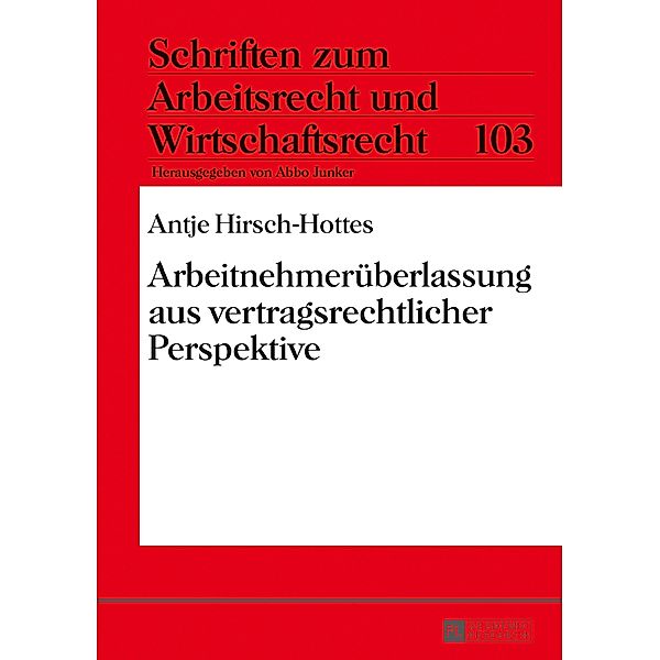 Arbeitnehmerueberlassung aus vertragsrechtlicher Perspektive, Hirsch-Hottes Antje Hirsch-Hottes