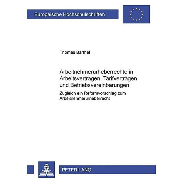 Arbeitnehmerurheberrechte in Arbeitsverträgen, Tarifverträgen und Betriebsvereinbarungen, Thomas Barthel