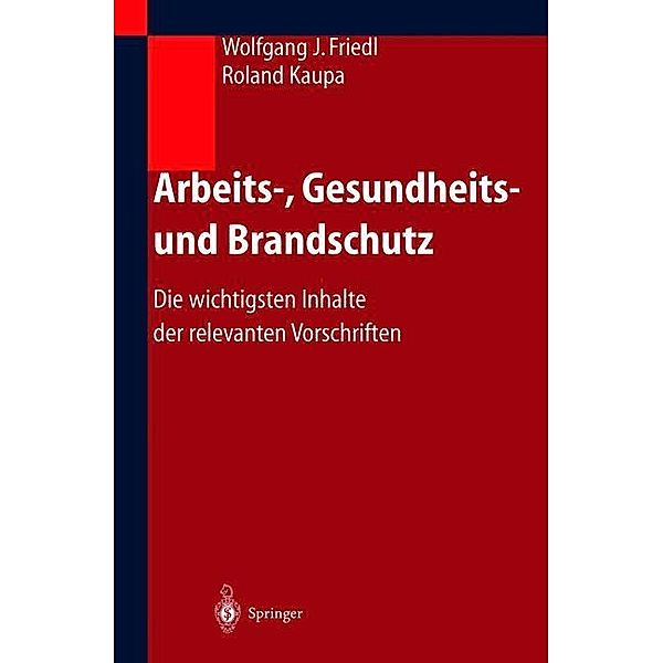 Arbeits-, Gesundheits- und Brandschutz, Wolfgang Friedl, Roland Kaupa