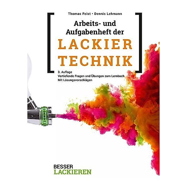 Arbeits- und Aufgabenheft der Lackiertechnik, Thomas Feist, Dennis Lehmann