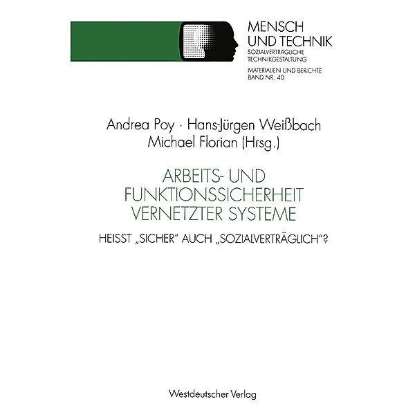 Arbeits- und Funktionssicherheit vernetzter Systeme / Sozialverträgliche Technikgestaltung, Materialien und Berichte, Hans-Jürgen Weissbach