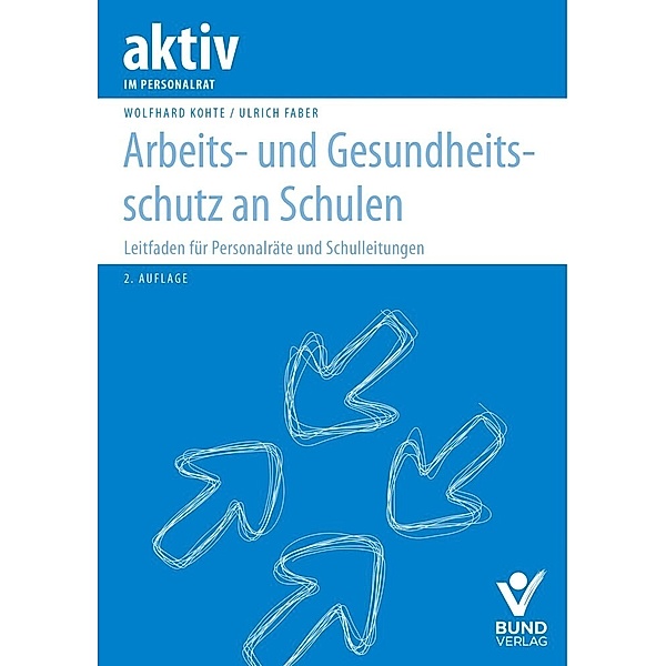 Arbeits- und Gesundheitsschutz an Schulen, Ulrich Faber, Wolfhard Kohte