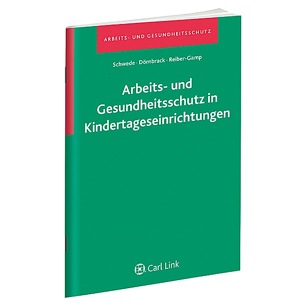 Arbeits- und Gesundheitsschutz in Kindertageseinrichtungen, Joachim Schwede, Christian Dörnbrack, Uta Reiber-Gamp