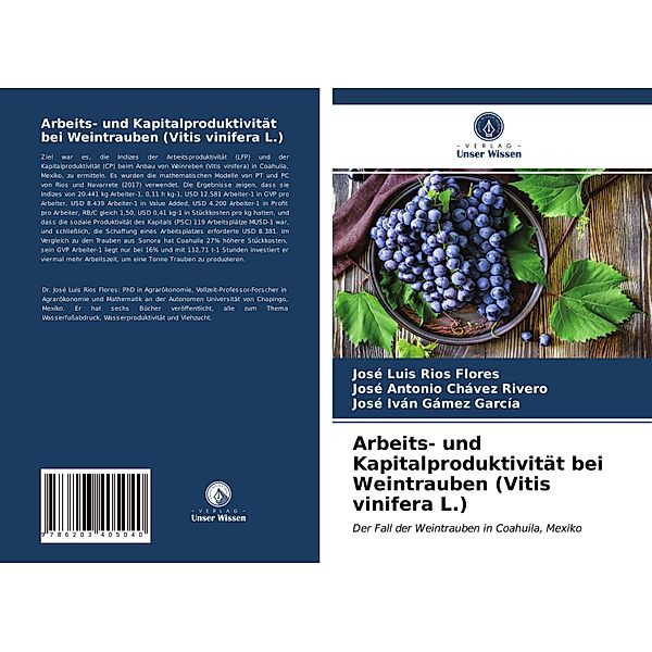 Arbeits- und Kapitalproduktivität bei Weintrauben (Vitis vinifera L.), José Luis Ríos Flores, José Antonio Chávez Rivero, José Iván Gámez García