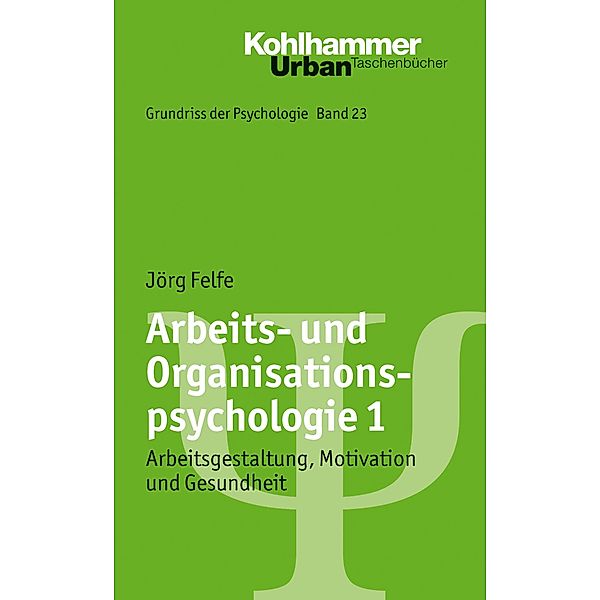 Arbeits- und Organisationspsychologie 1, Jörg Felfe