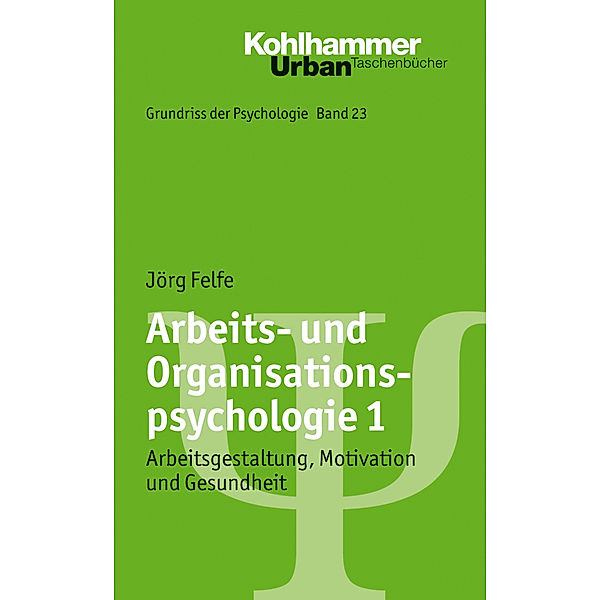 Arbeits- und Organisationspsychologie.Bd.1, Jörg Felfe