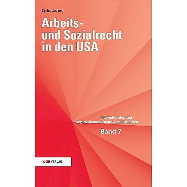 Arbeits- und Sozialrecht in den USA, Günther Löschnigg