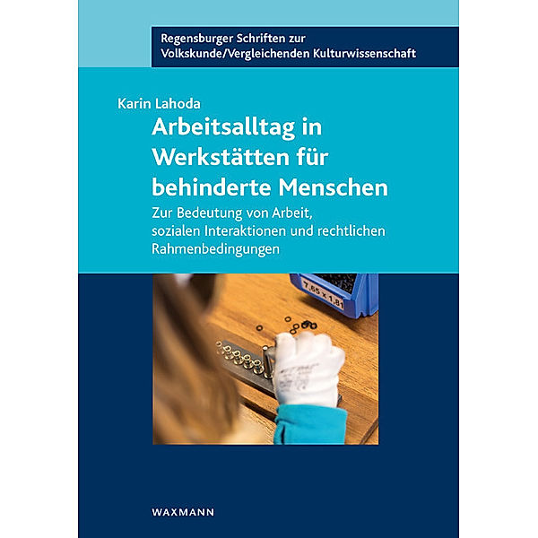 Arbeitsalltag in Werkstätten für behinderte Menschen, Karin Lahoda