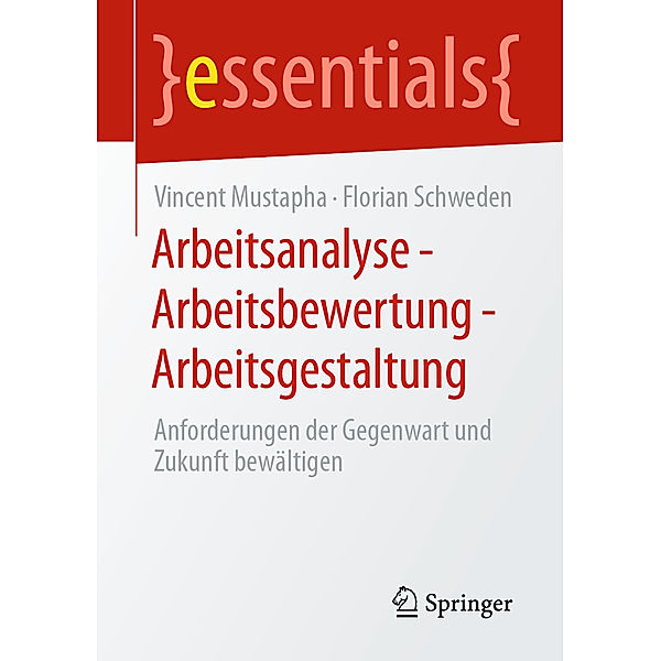 Arbeitsanalyse - Arbeitsbewertung - Arbeitsgestaltung, Vincent Mustapha, Florian Schweden