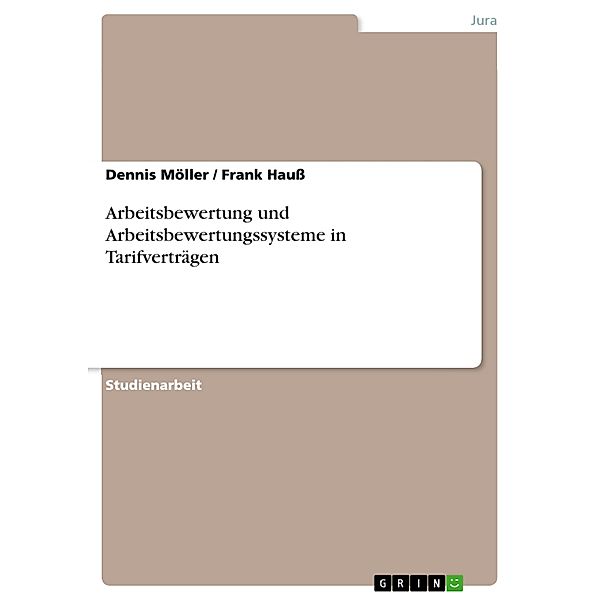 Arbeitsbewertung und Arbeitsbewertungssysteme in Tarifverträgen, Dennis Möller, Frank Hauß