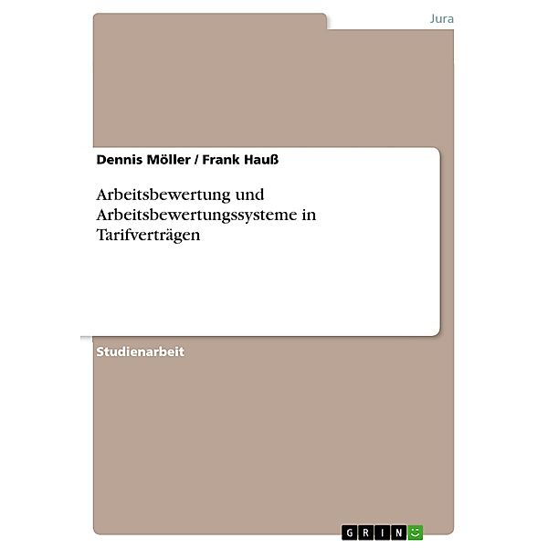 Arbeitsbewertung und Arbeitsbewertungssysteme in Tarifverträgen, Dennis Möller, Frank Hauss