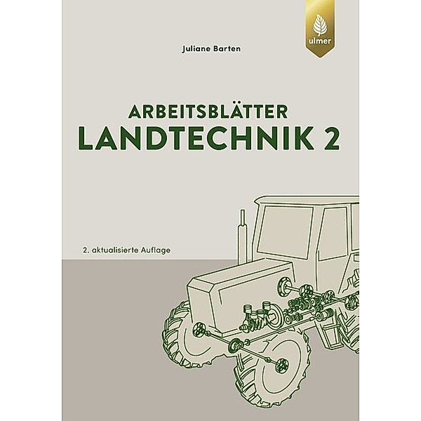 Arbeitsblätter Landtechnik 2, Juliane Barten