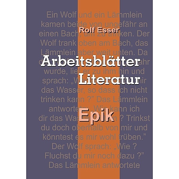 Arbeitsblätter Literatur - Epik, Rolf Esser