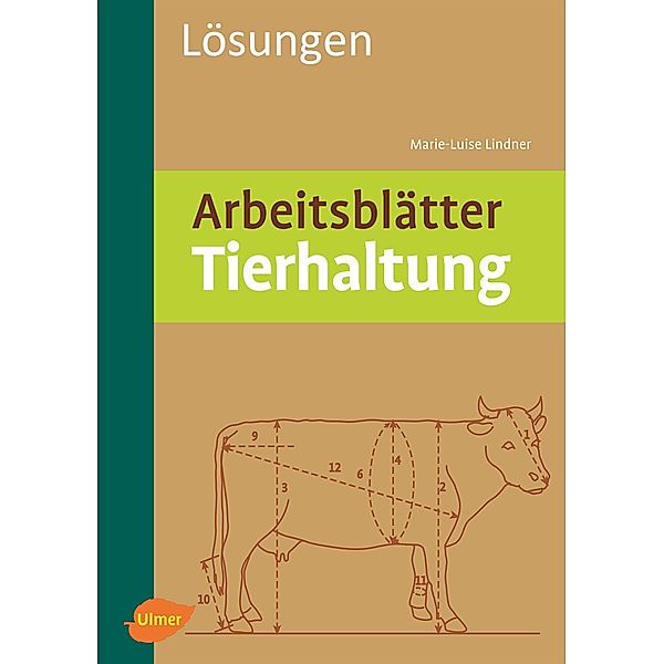 Arbeitsblätter Tierhaltung. Lösungen, Marie-Luise Lindner
