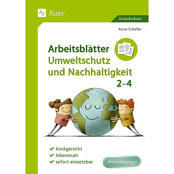 Arbeitsblätter Umweltschutz und Nachhaltigkeit 2-4, Anne Scheller
