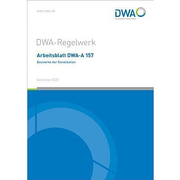 Arbeitsblatt DWA-A 157 Bauwerke der Kanalisation