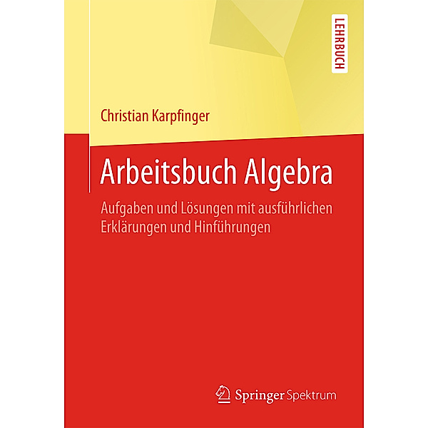 Arbeitsbuch Algebra, Christian Karpfinger