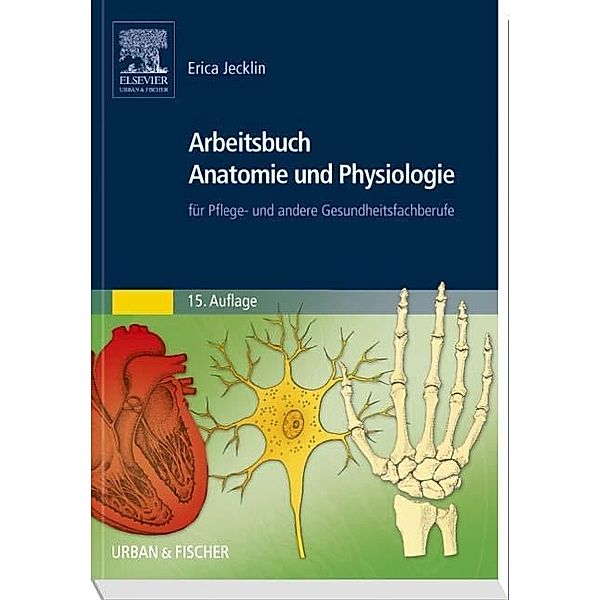 Arbeitsbuch Anatomie und Physiologie, Erica Jecklin