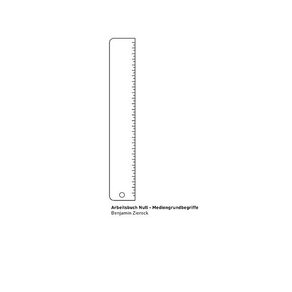 Arbeitsbuch / Arbeitsbuch Null - Mediengrundbegriffe, Benjamin Zierock