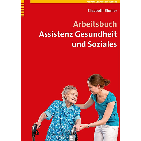 Arbeitsbuch Assistenz Gesundheit und Soziales, Elisabeth Blunier