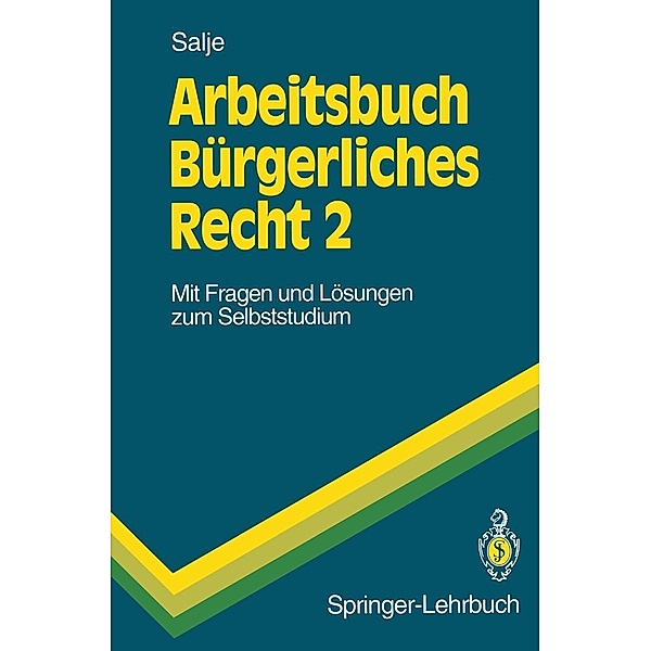Arbeitsbuch Bürgerliches Recht 2 / Springer-Lehrbuch, Peter Salje