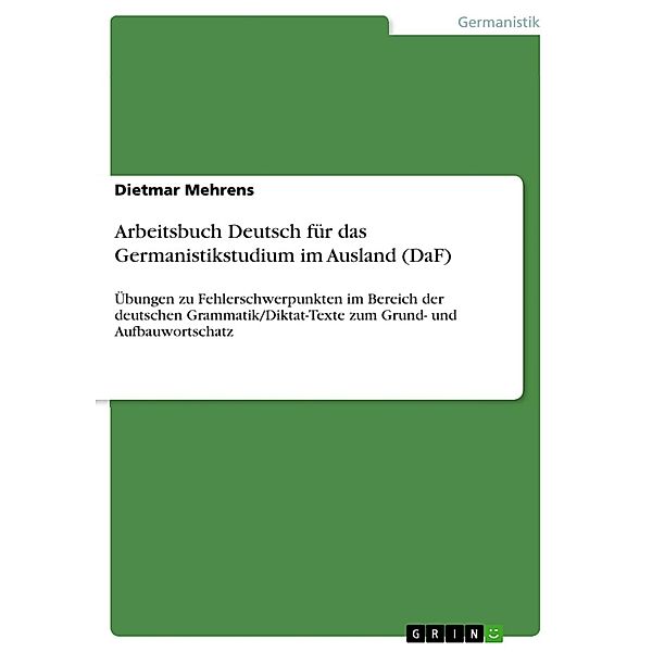 Arbeitsbuch Deutsch für das Germanistikstudium im Ausland (DaF), Dietmar Mehrens