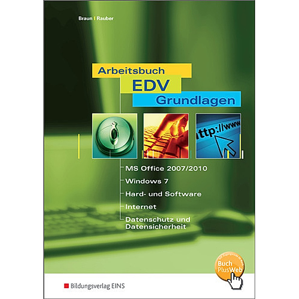 Arbeitsbuch EDV-Grundlagen Windows 7 und MS-Office 2007 / 2010, Frank Braun, Christoph Rauber
