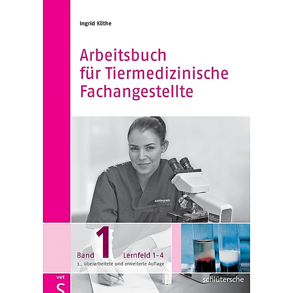 Arbeitsbuch für Tiermedizinische Fachangestellte Bd. 1, Ingrid Köthe