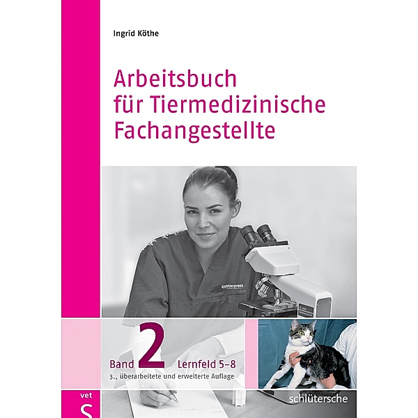 Arbeitsbuch für Tiermedizinische Fachangestellte Bd.2, Ingrid Köthe