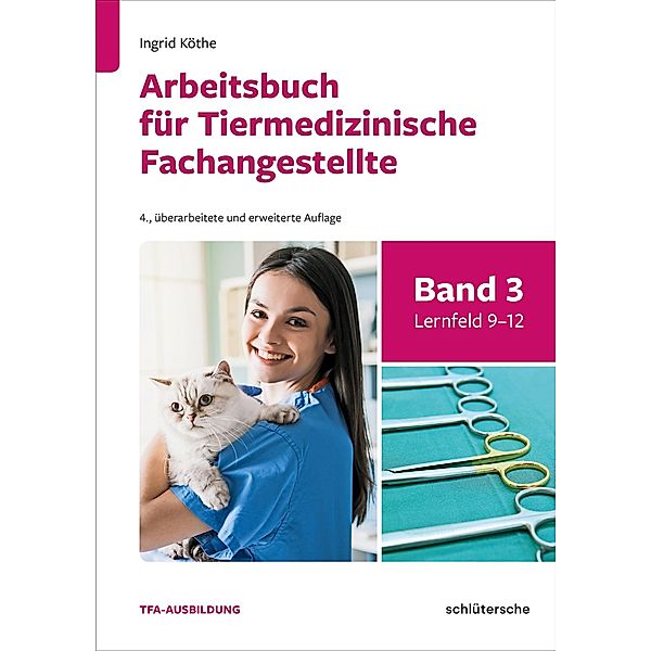 Arbeitsbuch für Tiermedizinische Fachangestellte Bd.3, Ingrid Köthe