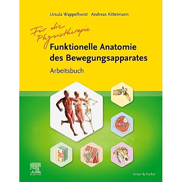 Arbeitsbuch Funktionelle Anatomie, Ursula Wappelhorst, Andreas Kittelmann