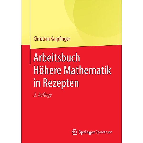 Arbeitsbuch Höhere Mathematik in Rezepten, Christian Karpfinger