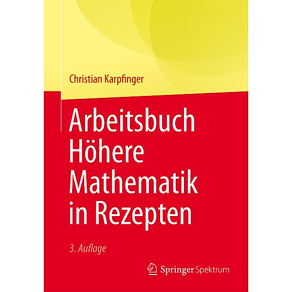 Arbeitsbuch Höhere Mathematik in Rezepten, Christian Karpfinger