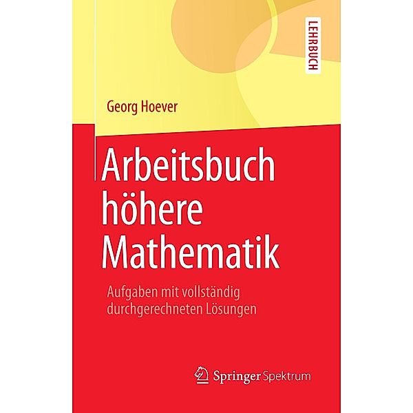 Arbeitsbuch höhere Mathematik / Springer-Lehrbuch, Georg Hoever