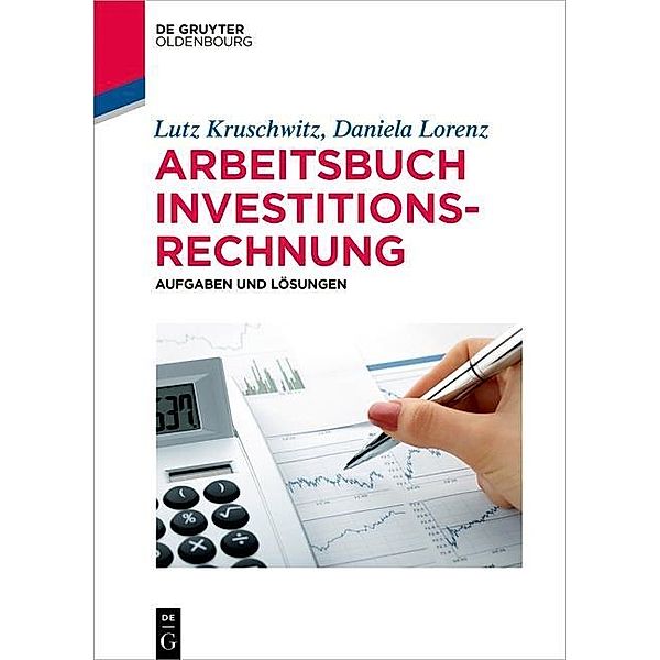 Arbeitsbuch Investitionsrechnung, Lutz Kruschwitz, Daniela Lorenz