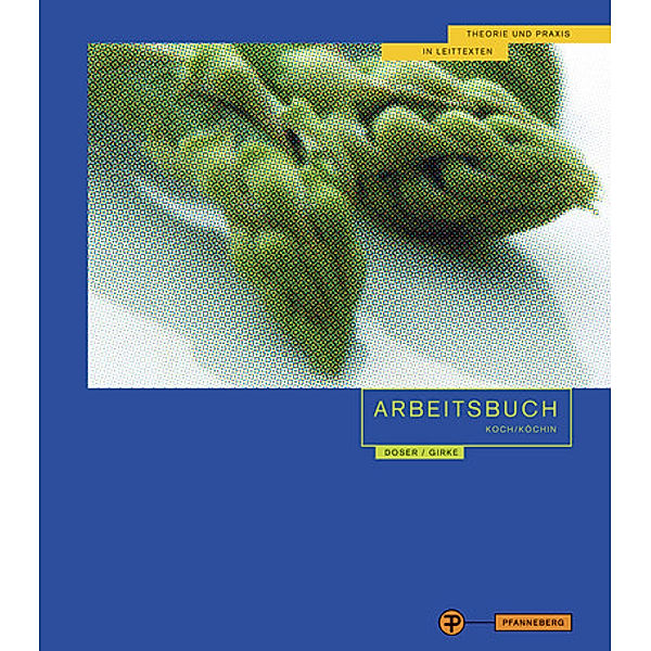 Arbeitsbuch Koch/Köchin 1. Jahrgangsstufe, Gerd Doser, Uwe Girke