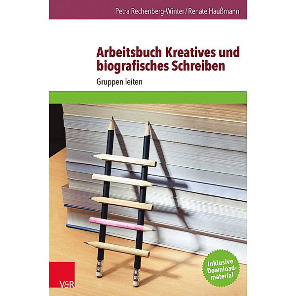 Arbeitsbuch Kreatives und biografisches Schreiben, Petra Rechenberg-Winter, Renate Haussmann